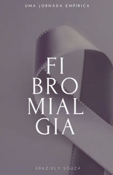 Fibromialgia: Uma Jornada Empírica