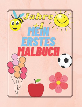 Mein Erstes Malbuch Jahre : für Kleinkinder Malen und Lernen einfache Bilder Tiere Essen