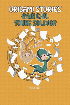 Origami Stories: Rain Girl and Young Soldier