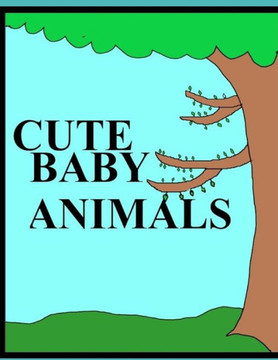 Cute Baby Animals: coloring book Cute Baby Animals: coloring book