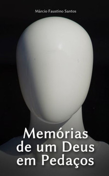 Memórias de um Deus em Pedaços