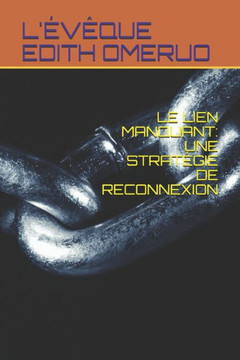 Le Lien Manquant: Une Stratégie de Reconnexion
