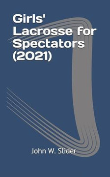 Girls' Lacrosse for Spectators (2021)