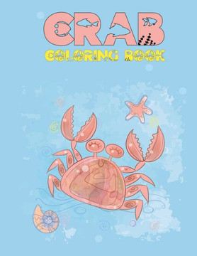 Crab Coloring Book: A Stunning Collection of Crab Coloring Patterns
