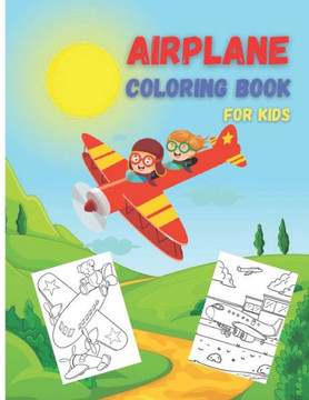 Airplane Coloring Book For Kids: 35 Airplanes Activity Book, Amazing Coloring Pages of Planes