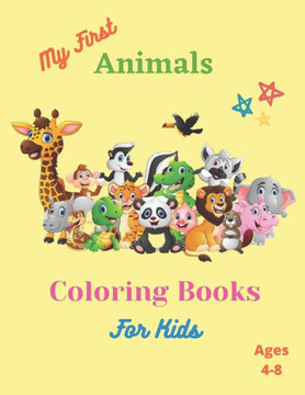 My First Coloring Book For Kides Ages 4-8: children's activity coloring books for toddlers and kids ages 4-8 for kindergarten & preschool