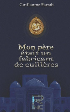 Mon pere etait un fabricant de cuilleres