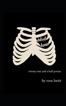 Delicate Bones: Twenty-One and a Half Poems