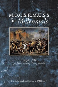 M.O.O.S.E.M.U.S.S For Millennials: Principles Of War For Peace-Loving Young Adults