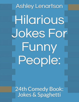 Hilarious Jokes For Funny People: : 24th Comedy Book: Jokes & Spaghetti