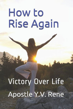 How to Rise Again: Victory Over Life
