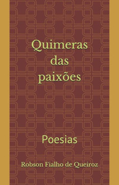 Quimeras das paixões: Poesias