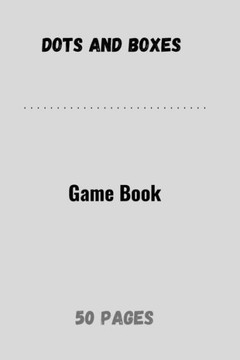 Dots and Boxes Game Book: Dots Games Boxes Four Tac 50 Pages 6X9