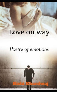 Love on way: Poetry of emotions
