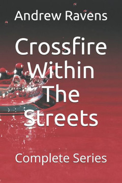 Crossfire Within The Streets: Complete Series