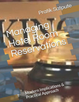 Managing Hotel Room Reservations: Modern Implications & Practical Approach