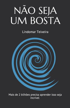 Não Seja Um Bosta Não Seja Um Bosta