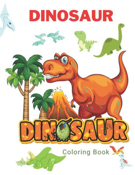 Dinosaur Coloring Book: Great Gift for Boys & Girls, Ages 3
