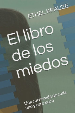 El libro de los miedos: Una cucharada de cada uno y otro poco