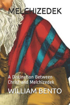 Melchizedek: A Distinction Between Christ and Melchizedek