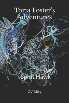 Toria Foster's Adventures: Spirit Hawk
