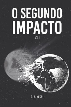 O Segundo Impacto: Vol. I