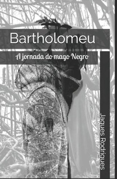 Bartholomeu: A jornada do mago Negro