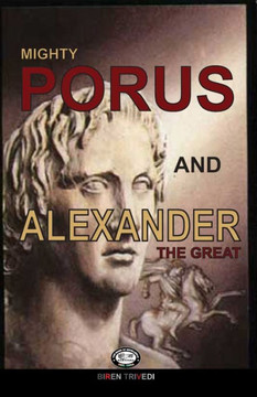Mighty Porus and Alexander The Great: The Clash of Two Giants