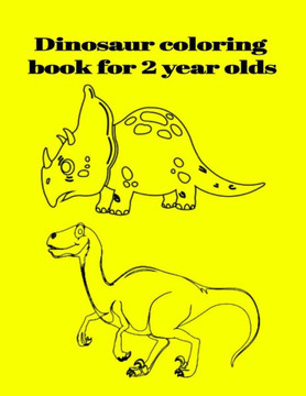 Dinosaur coloring book for 2 year olds