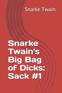 Snarke Twain's Big Bag of Dicks: Sack #1