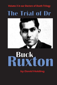 The Trial of Dr Buck Ruxton The Trial of Dr Buck Ruxton