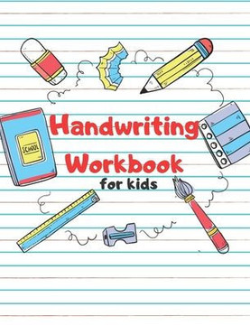 Handwriting Workbook for Kids: Tracing letters for kindergarten, preschool, all ages kids