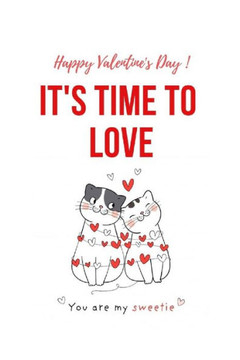 Happy Valentine's Day: It's time to love, You are my sweetie