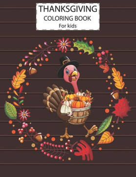 Thanksgiving Day Coloring Book For Kids: A Fun Cute Animals Activity Coloring Children Book, Happy Thanksgiving Day Gift For Kids Pre Schoolers. Desig