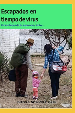 Escapados en tiempo de virus: Versos llenos de fe, esperanza, éxito