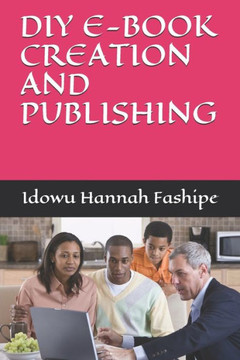 DIY E-Book Creation and Publishing DIY E-Book Creation and Publishing