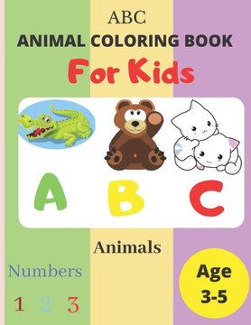 ABC Animal Coloring Book For Kids: ABC for kids coloring book - age 3-5 - Large Print
