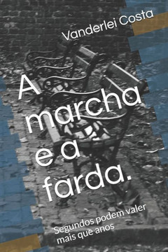 A marcha e a farda.: Segundos podem valer mais que anos
