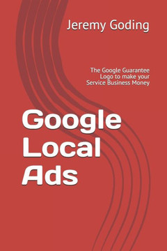 Google Local Ads: The Google Guarantee Logo to make your Service Business Money