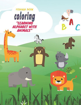 Toddler coloring book ""Learning alphabet with animals"": Kids fantastic learning and coloring book with animals illustrations.Size(8.5 x 11 in_55 black
