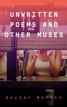 Unwritten Poems and other Muses