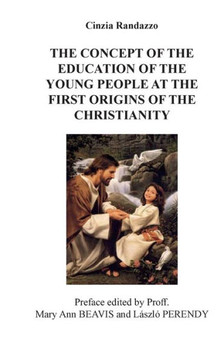 The concept of the education of the young people at the first origins of the christianity The concept of the education of the young people at the first origins of the christianity