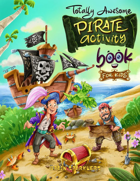 Totally Awesome Pirate Activity Book for Kids: Mazes, Word search, I spy, coloring pages & more
