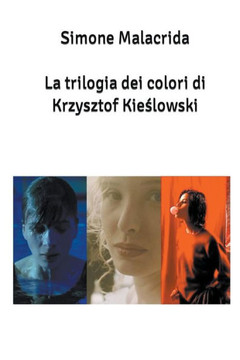La trilogia dei colori di Krzysztof Kie&#347;lowski