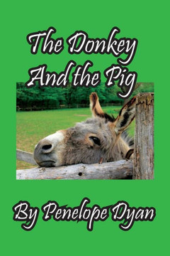 The Donkey And The Pig The Donkey And The Pig