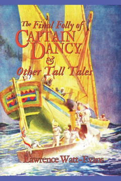 The Final Folly Of Captain Dancy & Other Tall Tales The Final Folly Of Captain Dancy & Other Tall Tales
