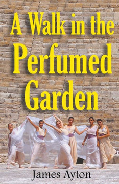 A Walk in the Perfumed Garden