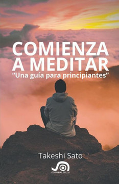 Comienza a meditar, Una guia para principiantes