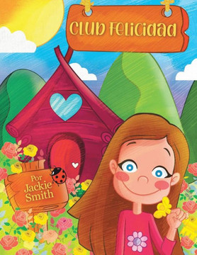 Club Happiness: Club Felicidad (English and Spanish Editions) Club Happiness: Club Felicidad (English and Spanish Editions)