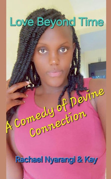 Love Beyond Time A Comedy of Divine Connection